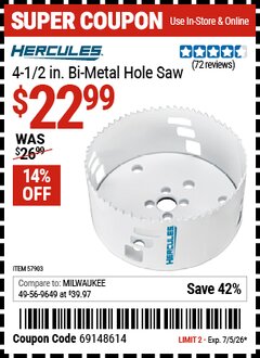 Harbor Freight Coupon HERCULES 4-1/2 IN. BI-METAL HOLE SAW Lot No. 57903 EXPIRES: 7/5/26 - $22.99