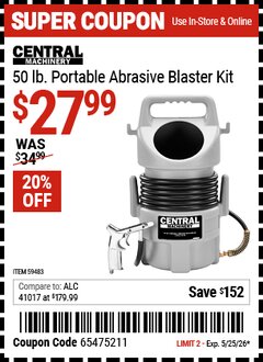 Harbor Freight Coupon CENTRAL MACHINERY 50 LB. PORTABLE ABRASIVE BLASTER KIT Lot No. 59483 Valid Thru: 5/25/26 - $27.99