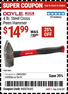 Harbor Freight Coupon DOYLE 4 LB. STEEL CROSS PEEN HAMMER Lot No. 70064 Valid Thru: 8/16/26 - $14.99