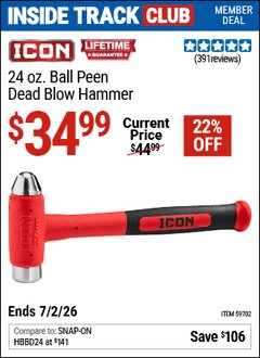 Harbor Freight ITC Coupon ICON 24 OZ. BALL PEEN DEAD BLOW HAMMER Lot No. 59702 Dates Valid: 12/31/69 - 7/2/26 - $34.99