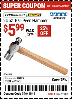 Harbor Freight Coupon PITTSBURGH 24 OZ. BALL PEEN HAMMER Lot No. 69011 Expired: 7/19/26 - $5.99