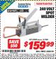 Harbor Freight ITC Coupon 240 VOLT SPOT WELDER Lot No. 45690/61206 Expired: 3/31/15 - $159.99