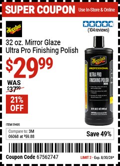 Harbor Freight Coupon MEGUIAR'S 32 OZ. MIRROR GLAZE ULTRA PRO FINISHING POLISH Lot No. 59405 Valid Thru: 8/30/26 - $29.99