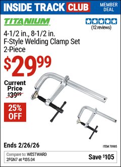 Harbor Freight Coupon TITANIUM 4-1/2 IN., 8-1/2 IN. F-STYLE WELDING CLAMP SET, 2-PIECE Lot No. 70985 Valid: 12/31/69 - 2/26/26 - $29.99
