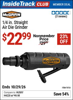 Harbor Freight ITC Coupon MCGRAW 1/4 IN. STRAIGHT AIR DIE GRINDER Lot No. 70733 Valid Thru: 10/29/26 - $22.99
