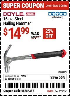 Harbor Freight Coupon DOYLE 16 OZ. STEEL NAILING HAMMER Lot No. 70475 Valid Thru: 5/25/26 - $14.99
