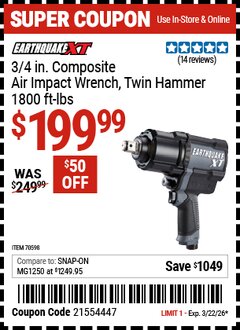 Harbor Freight Coupon EARTHQUAKE XT 3/4 IN. COMPOSITE AIR IMPACT WRENCH, TWIN HAMMER, 1800 FT-LBS Lot No. 70598 Valid Thru: 3/22/26 - $199.99