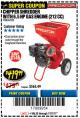 Harbor Freight Coupon CHIPPER/SHREDDER WITH 6.5 HP GAS ENGINE (212 CC) Lot No. 62323/64062 Expired: 7/31/17 - $419.99