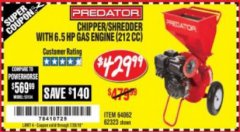 Harbor Freight Coupon CHIPPER/SHREDDER WITH 6.5 HP GAS ENGINE (212 CC) Lot No. 62323/64062 Expired: 7/24/18 - $429.99