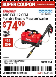 Harbor Freight Coupon BAUER 1800 PSI, 1.2 GPM PORTABLE ELECTRIC PRESSURE WASHER Lot No. 70139 Expired: 6/14/26 - $74.99