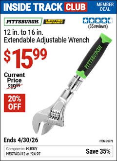Harbor Freight ITC Coupon PITTSBURGH 12 IN. TO 16 IN. EXTENDABLE ADJUSTABLE WRENCH Lot No. 70778 Valid Thru: 4/30/26 - $15.99