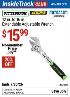 Harbor Freight ITC Coupon PITTSBURGH 12 IN. TO 16 IN. EXTENDABLE ADJUSTABLE WRENCH Lot No. 70778 Valid Thru: 7/30/26 - $15.99