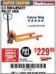 Harbor Freight Coupon 2.5 TON PALLET JACK Lot No. 68761/68760/61946 Expired: 3/26/18 - $229.99