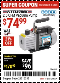 Harbor Freight Coupon PITTSBURGH AUTOMOTIVE 2.5 CFM VACUUM PUMP Lot No. 61245 Expired: 5/14/23 - $74.99