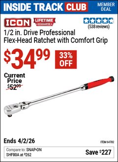 Harbor Freight ITC Coupon ICON 1/2 IN. DRIVE PROFESSIONAL FLEX-HEAD RATCHET WITH COMFORT GRIP Lot No. 64702 Expired: 3/2/26 - $34.99