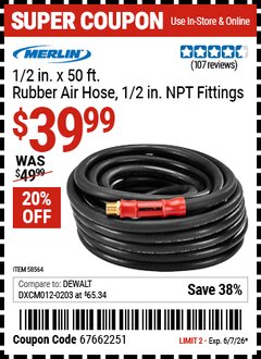 Harbor Freight Coupon MERLIN 1/2 IN. X 50 FT. RUBBER AIR HOSE, 1/2 IN. NPT FITTINGS Lot No. 58564 Valid Thru: 6/7/26 - $39.99