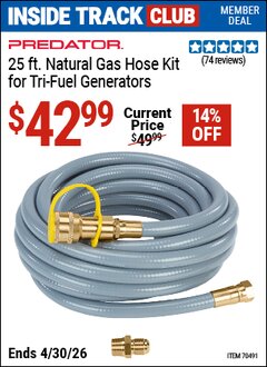 Harbor Freight ITC Coupon PREDATOR 25 FT. NATURAL GAS HOSE KIT FOR TRI-FUEL GENERATORS Lot No. 70491 Valid Thru: 4/30/26 - $42.99