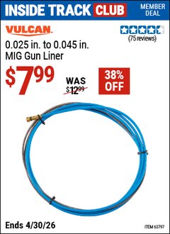 Harbor Freight ITC Coupon VULCAN 0.025 TO 0.045 IN. MIG GUN LINER Lot No. 63797 Valid Thru: 4/30/26 - $7.99