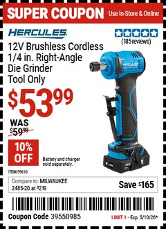 Harbor Freight Coupon HERCULES 12V BRUSHLESS CORDLESS, 1/4 IN. RIGHT-ANGLE DIE GRINDER &ndash; TOOL ONLY Lot No. 59610 Expired: 5/10/26 - $53.99