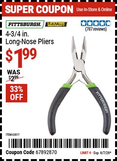 Harbor Freight Coupon PITTSBURGH 4-3/4 IN. LONG-NOSE PLIERS Lot No. 63817 Valid Thru: 6/7/26 - $1.99