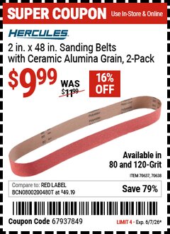 Harbor Freight Coupon HERCULES 2 IN. X 48 IN. SANDING BELTS WITH CERAMIC ALUMINA GRAIN, 2-PACK Lot No. 70637/70638 Valid Thru: 6/7/26 - $9.99