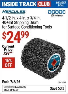 Harbor Freight Coupon HERCULES 4-1/2 IN. X 4 IN. X 3/4 IN., 40-GRIT STRIPPING DRUM FOR SURFACE CONDITIONING TOOLS Lot No. 70785 Valid: 12/31/69 - 7/2/26 - $24.99