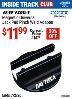 Harbor Freight Coupon DAYTONA MAGNETIC UNIVERSAL JACK PAD PINCH WELD ADAPTER Lot No. 70888 Valid: 12/31/69 - 7/2/26 - $11.99