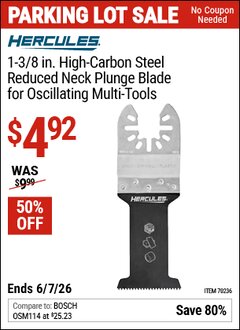 Harbor Freight Coupon HERCULES 1-3/8 IN. HIGH-CARBON STEEL REDUCED NECK PLUNGE BLADE FOR OSCILLATING MULTI-TOOLS Lot No. 70236 EXPIRES: 6/7/26 - $4.92