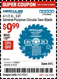 Harbor Freight Coupon HERCULES 4-1/2 IN., 24T GENERAL-PURPOSE CIRCULAR SAW BLADE Lot No. 72739 EXPIRES: 7/5/26 - $9.99
