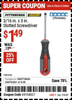 Harbor Freight Coupon PITTSBURGH 3/16 IN. X 3 IN. SLOTTED SCREWDRIVER Lot No. 94608 EXPIRES: 7/5/26 - $1.49