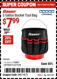 Harbor Freight Coupon BAUER 5 GALLON BUCKET TOOL BAG Lot No. 70890 EXPIRES: 10/11/26 - $7.99