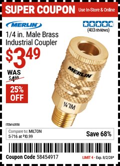 Harbor Freight Coupon MERLIN 1/4 IN. MALE BRASS INDUSTRIAL COUPLER Lot No. 63558 Expired: 8/2/26 - $3.49