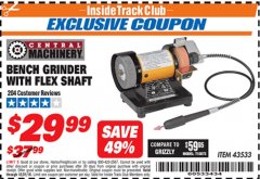 Harbor Freight ITC Coupon BENCH GRINDER WITH FLEX SHAFT Lot No. 43533 Expired: 12/31/18 - $29.99