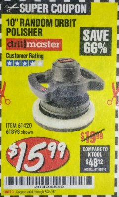 Harbor Freight Coupon 10" RANDOM ORBIT POLISHER Lot No. 43424/61898/61420 Expired: 8/31/18 - $15.99