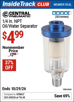 Harbor Freight ITC Coupon CENTRAL PNEUMATIC 1/4 IN. NPT OIL/WATER SEPARATOR Lot No. 68246 Valid Thru: 10/29/26 - $4.99