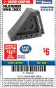 Harbor Freight ITC Coupon SOLID RUBBER WHEEL CHOCK Lot No. 69326/69853/56891/96479 Expired: 3/8/18 - $6