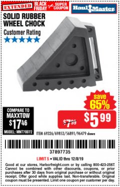 Harbor Freight Coupon SOLID RUBBER WHEEL CHOCK Lot No. 69326/69853/56891/96479 Expired: 12/8/19 - $5.99