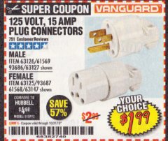 Harbor Freight Coupon 125 VOLT, 15 AMP MALE OR FEMALE CONNECTOR Lot No. 93686/63147/93687/63125/63126/63127 Expired: 10/31/19 - $1.99