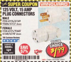 Harbor Freight Coupon 125 VOLT, 15 AMP MALE OR FEMALE CONNECTOR Lot No. 93686/63147/93687/63125/63126/63127 Expired: 11/30/19 - $1.99
