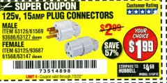 Harbor Freight Coupon 125 VOLT, 15 AMP MALE OR FEMALE CONNECTOR Lot No. 93686/63147/93687/63125/63126/63127 Expired: 7/3/20 - $1.99