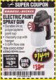 Harbor Freight Coupon 24 OZ. ELECTRIC PAINT SPRAY GUN Lot No. 60446/62267/63452/63060 Expired: 4/30/18 - $14.99