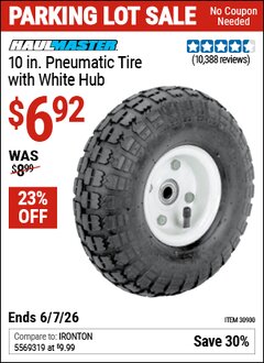 Harbor Freight Coupon HAUL-MASTER 10 IN. PNEUMATIC TIRE WITH WHITE HUB Lot No. 30900 EXPIRES: 6/7/26 - $6.92