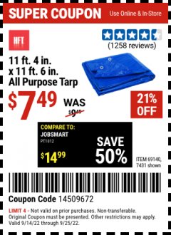 Harbor Freight Coupon 11 FT. 4" x 11 FT. 6" ALL PURPOSE WEATHER RESISTANT TARP Lot No. 7431/69118/69124/69132/69140/69253 Expired: 9/25/22 - $7.99