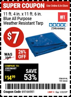 Harbor Freight Coupon HFT 11 FT. 4 IN. X 11 FT. 6 IN. BLUE ALL-PURPOSE/WEATHER-RESISTANT TARP Lot No. 7431 Expired: 1/22/23 - $7