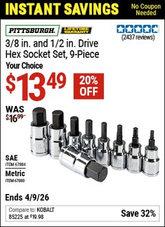 Harbor Freight Coupon PITTSBURGH 3/8 IN., 1/2 IN. DRIVE HEX SOCKET SET, 9-PIECE Lot No. 67880/67884 Valid Thru: 4/9/26 - $13.49