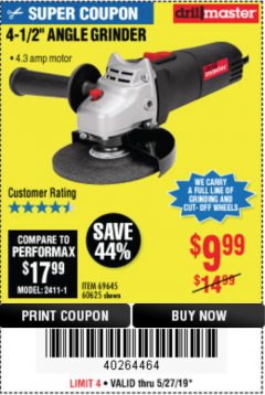 Harbor Freight Coupon DRILLMASTER 4-1/2" ANGLE GRINDER Lot No. 69645/60625 Expired: 5/31/19 - $9.99