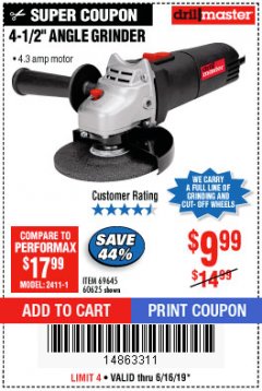 Harbor Freight Coupon DRILLMASTER 4-1/2" ANGLE GRINDER Lot No. 69645/60625 Expired: 6/16/19 - $9.99