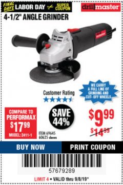 Harbor Freight Coupon DRILLMASTER 4-1/2" ANGLE GRINDER Lot No. 69645/60625 Expired: 9/8/19 - $9.99