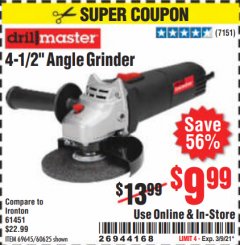 Harbor Freight Coupon DRILLMASTER 4-1/2" ANGLE GRINDER Lot No. 69645/60625 Expired: 3/9/21 - $9.99