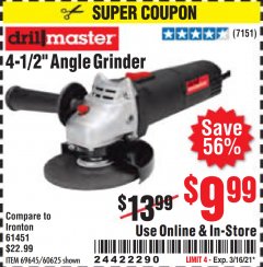 Harbor Freight Coupon DRILLMASTER 4-1/2" ANGLE GRINDER Lot No. 69645/60625 Expired: 3/16/21 - $9.99